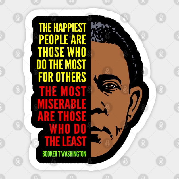 Booker T. Washington Inspirational Quote: Happiest People (color) Sticker by Elvdant